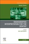 Radiographic Interpretation for the Dentist, an Issue of Dental Clinics of North America: Volume 65-3 - Elsevier Clinics - 9780323813037