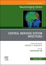 Central Nervous System Infections, an Issue of Neuroimaging Clinics of North America: Volume 33-1 - Tchoyoson Lim - 9780323849500