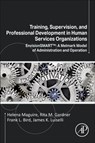 Training, Supervision, and Professional Development in Human Services Organizations - Helena (Executive Director Maguire ; Rita M. (President and CEO Gardner ; Frank L. (Vice President and Chief Clinical Officer Bird ; James K. (Director of Clinical Development and Research Luiselli - 9780323855648