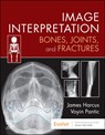 Image Interpretation: Bones, Joints, and Fractures - James (Lecturer in Diagnostic Imaging Harcus ; Voyin Pantic - 9780323870801