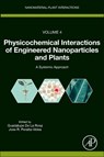 Physicochemical Interactions of Engineered Nanoparticles and Plants - GUADALUPE DE (UNIVERSIDAD DE GUANAJUATO,  Mexico) La Rosa ; Jose (UNIVERSITY OF TEXAS AT EL PASO) Peralta-Videa - 9780323905589