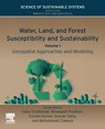 Water, Land, and Forest Susceptibility and Sustainability - Uday Chatterjee ; Biswajeet (Distinguished Professor and Director Pradhan ; Suresh Kumar (Department of Chemistry Kailasa - 9780323918800
