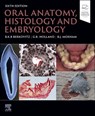 Oral Anatomy, Histology and Embryology - Barry K.B Berkovitz ; G.R. Holland ; Bernard J. Moxham - 9780323935210