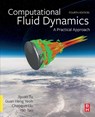 Computational Fluid Dynamics - Jiyuan (Professor and Deputy Head Tu ; Guan Heng (Professor Yeoh ; Chaoqun (Tenured and Distinguished Professor and the Director of Center for Numerical Simulation and Modeling at University of Texas at Arlington Liu ; Yao Tao - 9780323939386