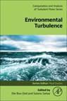 Environmental Turbulence - Elie (Professor Bou-Zeid ; Sutanu (Distinguished Professor Sarkar - 9780323958738