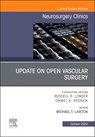 Update on Open Vascular Surgery, an Issue of Neurosurgery Clinics of North America: Volume 33-4 - Michael T. Lawton - 9780323986656