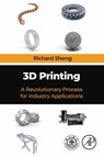 3D Printing - Richard (Aeronautics and Astronautics Sheng - 9780323994637