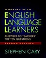 Working with English Language Learners, Second Edition: Answers to Teachers' Top Ten Questions - Stephen Cary - 9780325009858