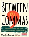 Between the Commas: Sentence Instruction That Builds Confident Writers (and Writing Teachers) - Martin Brandt - 9780325108209