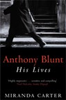 Anthony Blunt - Miranda Carter - 9780330367660