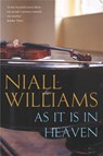 As It Is in Heaven - Niall Williams - 9780330375313