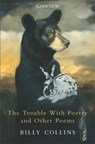 The Trouble with Poetry and Other Poems - Billy Collins - 9780330441698