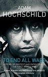 To End All Wars - Adam Hochschild - 9780330447447