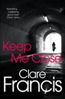 Keep Me Close - Clare Francis - 9780330466066