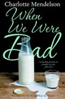 When We Were Bad - Charlotte Mendelson - 9780330475112