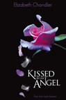 Kissed by an Angel - Elizabeth Chandler - 9780330526494
