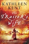The Traitor's Wife - Kathleen Kent - 9780330545228