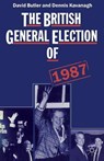 The British General Election of 1987 - BUTLER,  David ; Kavanagh, Dennis - 9780333467930