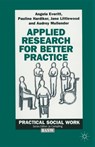 Applied Research for Better Practice - Angela Everitt ; Pauline Hardiker ; Jane Littlewood ; Audrey Mullender - 9780333544341
