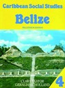 Caribbean Social Studies Book 4: Belize - HOLLAND,  Geraldine ; Kingston-Smith, Beatrice ; Pastor, Clara - 9780333573921