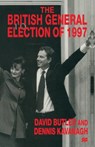 The British General Election of 1997 - David Butler ; Dennis Kavanagh - 9780333647769