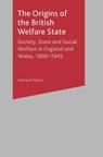 Origins of the British Welfare State - HARRIS,  Bernard - 9780333649978
