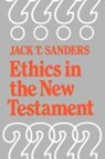 Ethics in the New Testament - Jack Sanders - 9780334003991