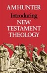 Introducing New Testament Theology - A. M. Hunter - 9780334006992