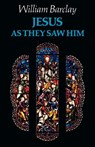 Jesus as They Saw Him - William Barclay - 9780334007715