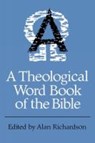 A Theological Word Book of the Bible - Alan Richardson - 9780334016205