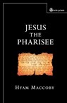 Jesus the Pharisee - Hyam Maccoby - 9780334029144