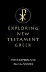 Exploring New Testament Greek - Peter Kevern ; Paula Gooder - 9780334029427