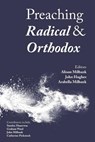 Preaching Radical and Orthodox - Alison Milbank ; John Hughes ; Arabella Milbank - 9780334056416