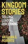 Kingdom Stories - Vaughan S. Roberts - 9780334059028