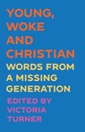 Young, Woke and Christian - Victoria Turner - 9780334061533