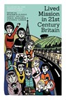 Lived Mission in 21st Century Britain - Benjamin Aldous ; Harvey Kwiyani ; Peniel Rajkumar - 9780334065531