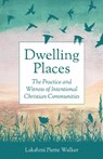 Dwelling Places - Lakshmi Piette Walker - 9780334067306