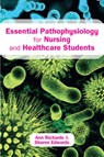 Essential Pathophysiology for Nursing and Healthcare Students - Ann Richards ; Sharon Edwards - 9780335238323