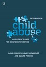 Child Abuse 5e An evidence base for confident practice - David Wilkins ; David Shemmings ; Claire Pascoe - 9780335248087
