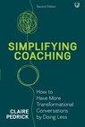Simplifying Coaching: How to Have More Transformational Conversations by Doing Less - Claire Pedrick - 9780335253418