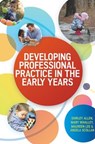 Developing Professional Practice in the Early Years - Shirley Allen ; Mary Whalley ; Maureen Lee ; Angela Scollan - 9780335264766