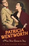 Miss Silver Comes to Stay - Patricia Wentworth - 9780340159514