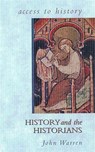 Access To History: History and the Historians - WARREN,  John - 9780340679913
