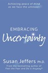 Embracing Uncertainty - Susan Jeffers - 9780340830222