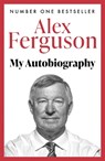 ALEX FERGUSON: My Autobiography - Alex Ferguson - 9780340919408