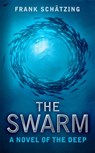 The Swarm: A Novel of the Deep - Frank Schatzing - 9780340920756