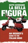 La Bella Figura - Beppe Severgnini - 9780340936030