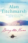 Bring Me Home - Alan Titchmarsh - 9780340936931