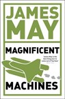 James May's Magnificent Machines - James May ; Phil Dolling - 9780340950920