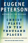Christ Plays In Ten Thousand Places - Eugene Peterson - 9780340954881